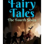 Fairy Tales: The Fourth Seven