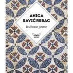 Anice Savić Rebac Izabrane pesme - Kontrast