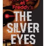 The Silver Eyes - Five Nights at Freddy's