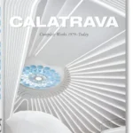 Calatrava. Complete Works 1979-Today. 45th Ed