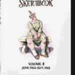 R. Crumb Sketchbook. Volume 1 June 1964-Sept. 1968