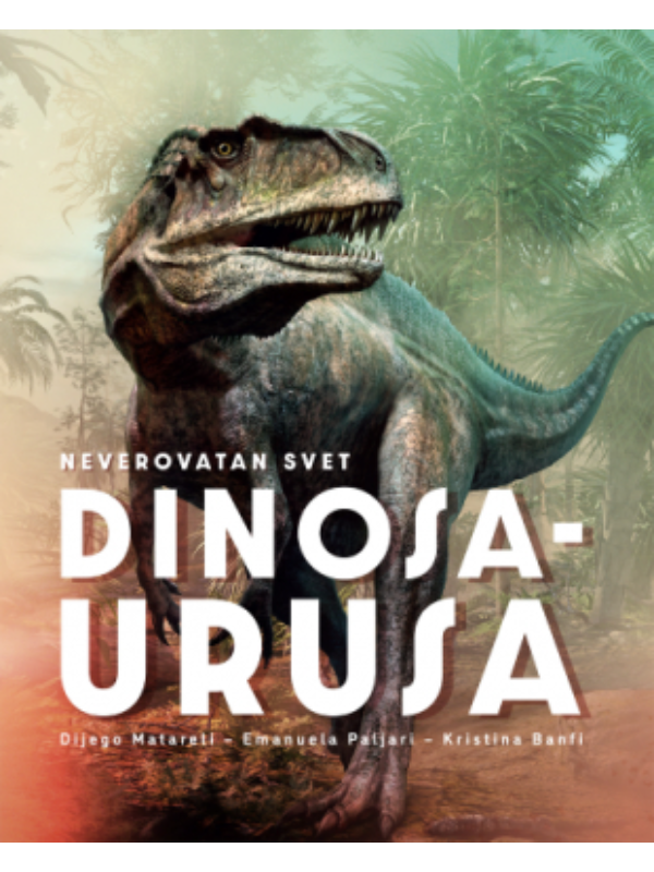 9788652157600 Neverovatan svet dinosaurusa - Slika 1