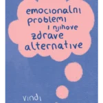 Emocionalni problemi i njihove zdrave alternative