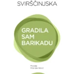 Gradila sam barikadu