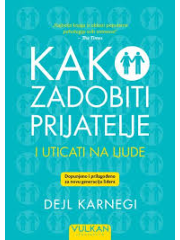 9788610057287 Kako zadobiti prijatelje i uticati na ljude – Dopunjeno izdanje - Slika 1