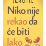 Niko nije rekao da će biti lako