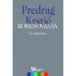 Korenovanja: Čari radikalizma