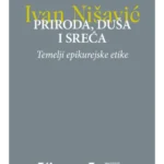 Priroda, duša i sreća: Temelji epikurejske etike