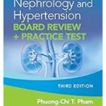Nephrology and Hypertension Board Review: Print + eBook with Multimedia: + Practice Test 3rd