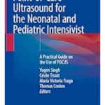 Point-of-Care Ultrasound for the Neonatal and Pediatric Intensivist