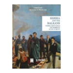 Serbia and the Balkans three centuries of embrace with Europe