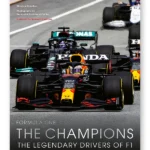 Formula One: The Champions Seventy years of speed, skill and sporting excellence (anniversary edition)