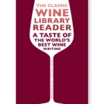 The Classic Wine Library Reader