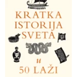 Kratka istorija sveta u 50 laži
