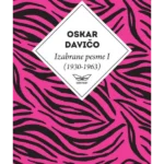 Izabrane pesme I (1930-1963) Oskara Daviča