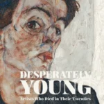 Desperately Young : Artists Who Died in Their Twenties