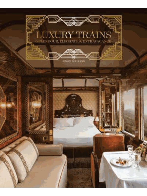 9781788842235 Luxury Trains : Splendour, Elegance & Extravagance - Slika 1