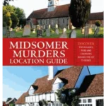 Midsomer Murders Location Guide : Discover the villages, pubs and churches behind the hit TV series