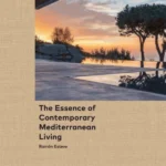 The Essence of Contemporary Mediterranean Living : Ramón Esteve