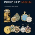 Treasures from the Patek Philippe Museum : Vol. 1: The Quest for the Perfect Watch (Patek Philippe Collection); Vol. 2: The Emergence of the Watch (Antique Collection)