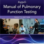 Ruppel's Manual of Pulmonary Function Testing, 12th Edition