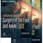 Coughlin and Mann’s Surgery of the Foot and Ankle, 2-Volume Set, 10th Edition