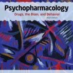 Psychopharmacology 4 ed: Drugs, the Brain, and Behavior