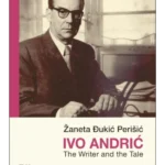 Ivo Andrić. The Writer and the Tale