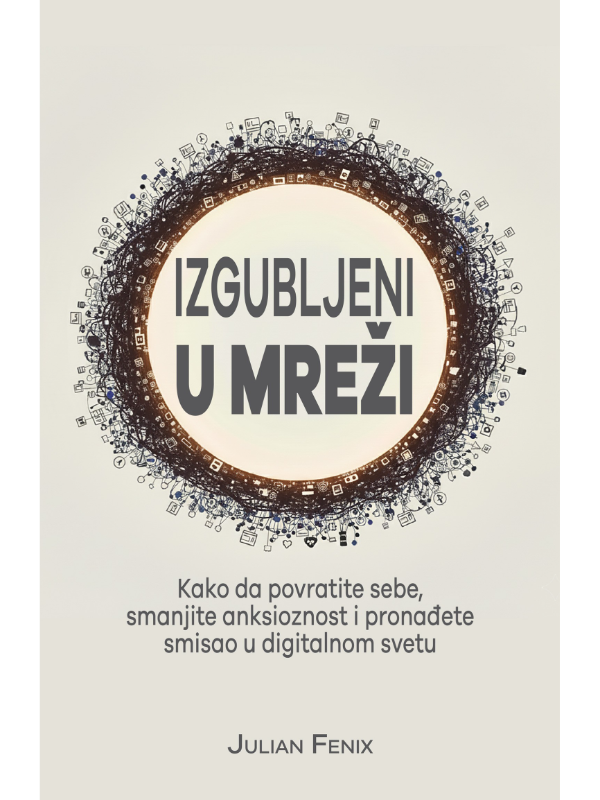 9788680666600 Izgubljeni u mreži : Kako da povratite sebe, smanjite anksioznost i pronađete smisao u digitalnom svetu - Slika 1