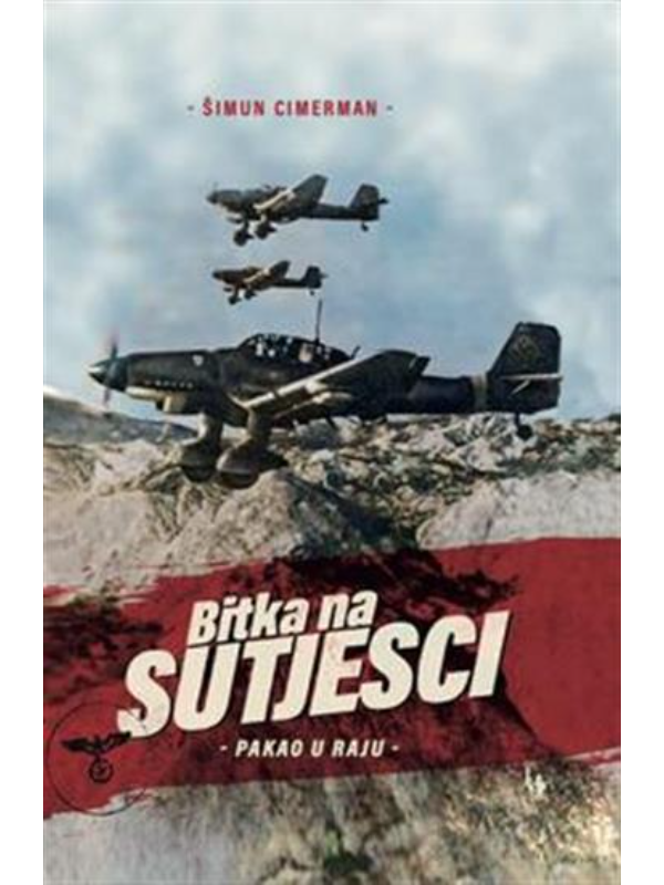 9789533810812 Bitka na Sutjesci - Pakao u raju Šimun Cimerman - Slika 1