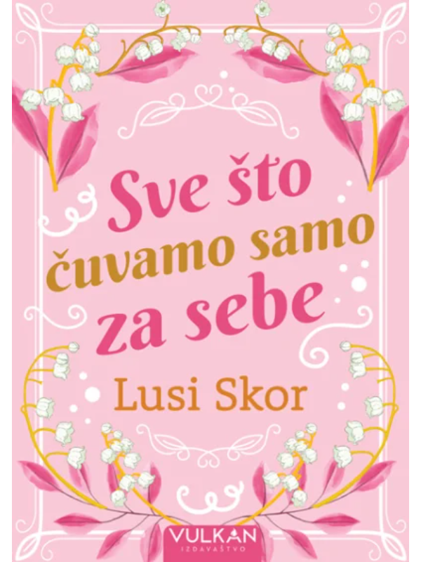 9788610061451 Sve što čuvamo samo za sebe - Slika 1